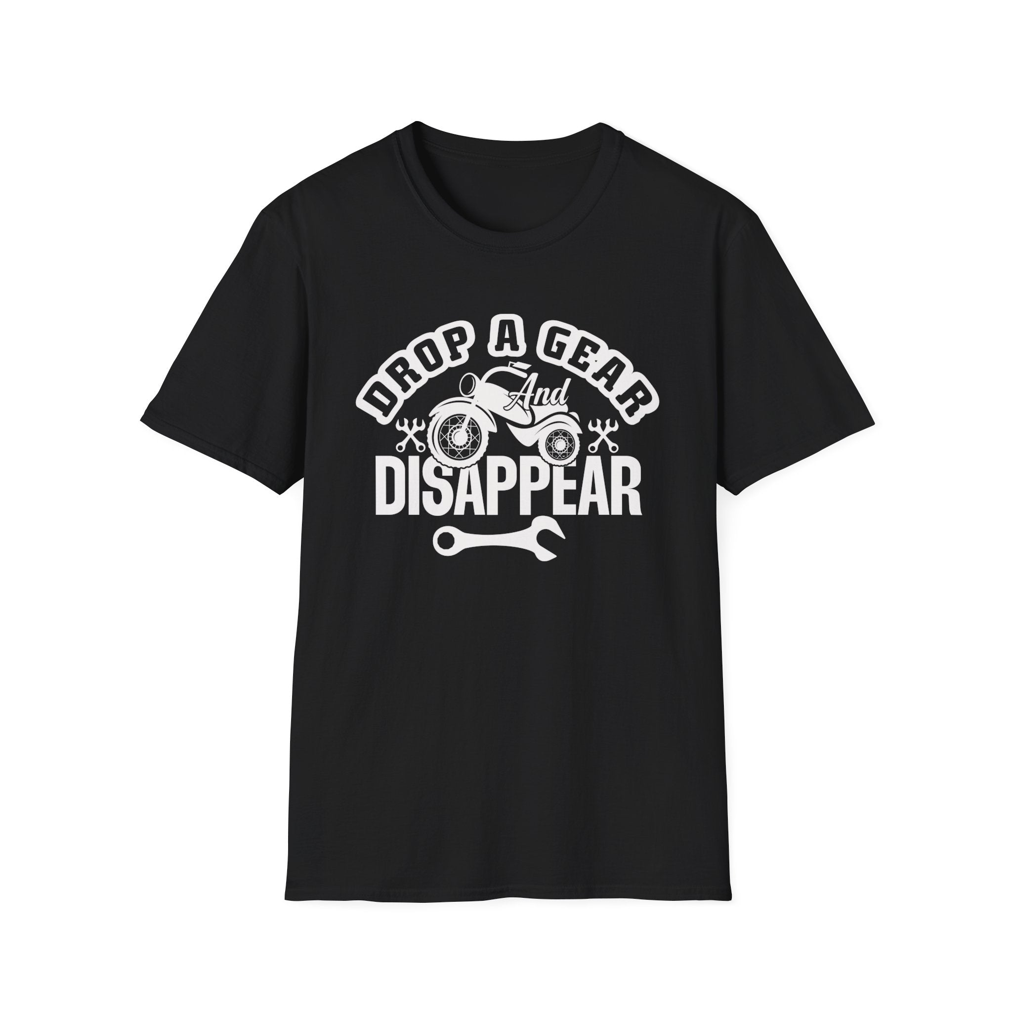 Motivational Unisex T-Shirt - Drop a Gear and Disappear