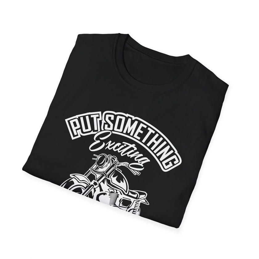 Biker Tee - Put Something Exciting Between Your Legs