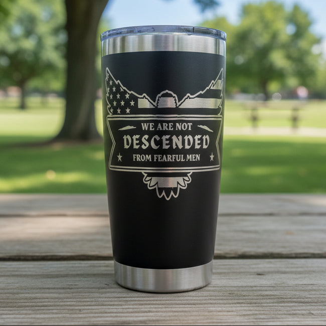 WE ARE NOT DESCENDED FROM FEARFUL MEN 20 oz TUMBLER