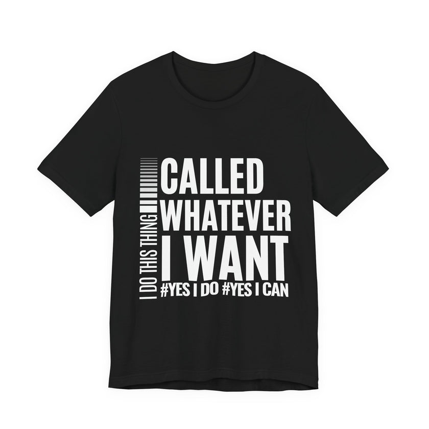 Classic Unisex Short Sleeve Tee - I Do This Thing Called Whatever I Want