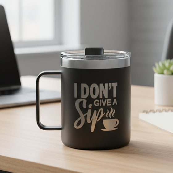 I Don't Give A Sip- 12 oz Travel Mug
