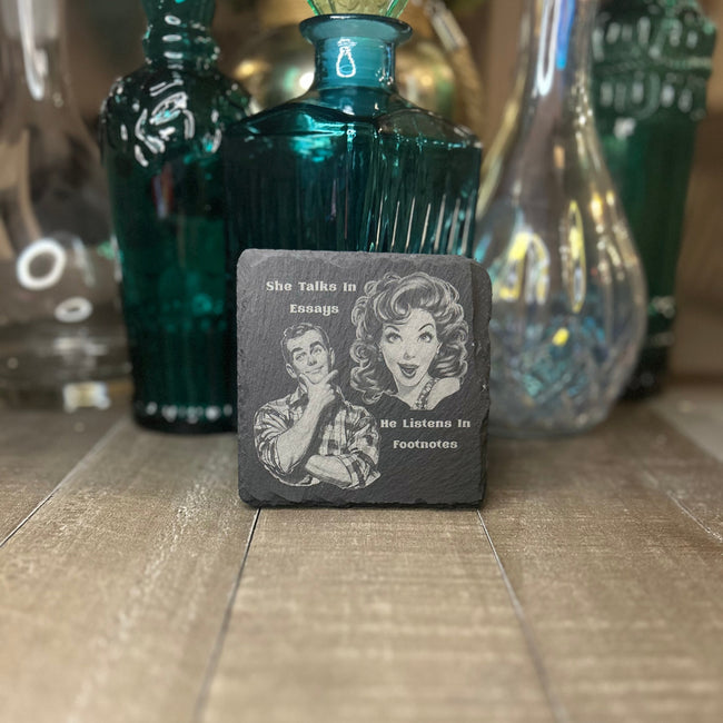 RETRO RELATIONSHIP COASTER-SHE TALKS IN ESSAYS/HE LISTENS IN FOOTNOTES