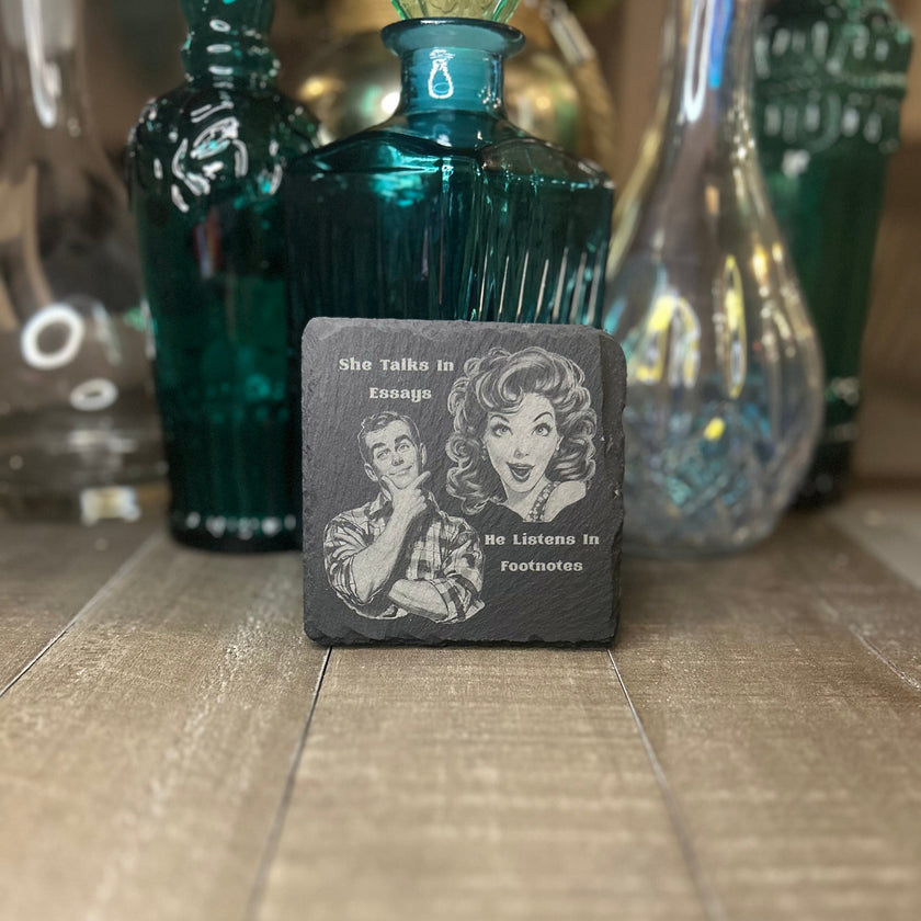 RETRO RELATIONSHIP COASTER-SHE TALKS IN ESSAYS/HE LISTENS IN FOOTNOTES
