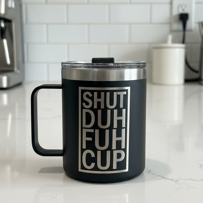 Shut Duh Fuh Cup-12oz Traveler Mug