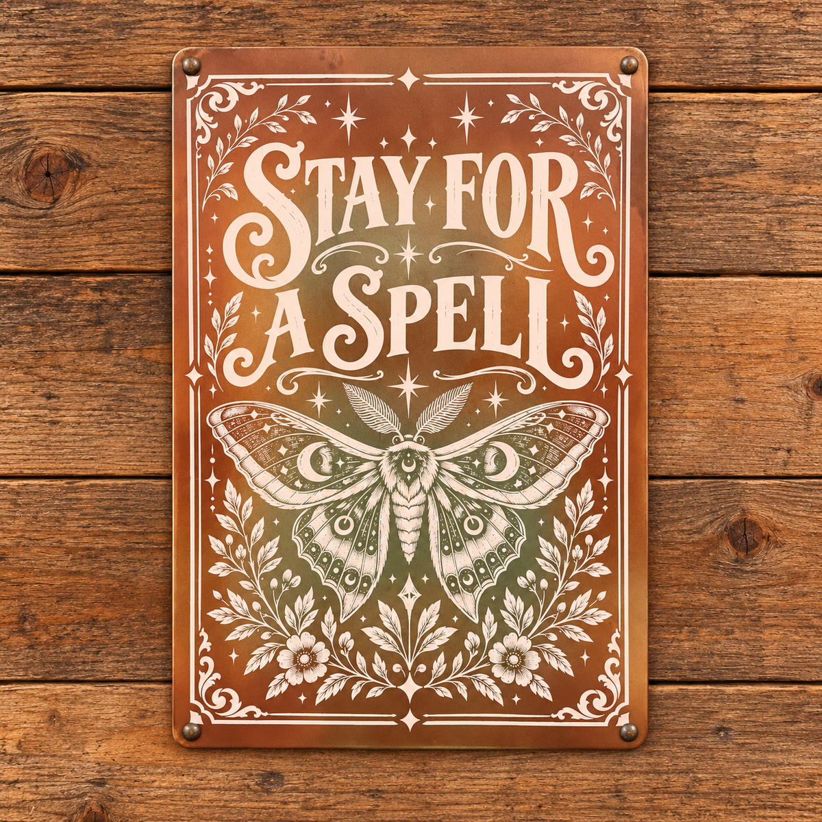 STAY FOR A SPELL — Metal Sign