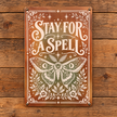 STAY FOR A SPELL — Metal Sign