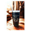 To Keep Me Happy-Tumbler 20oz.