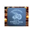 Biker Mom Like a Normal Mom Only Cooler- Slate Coaster