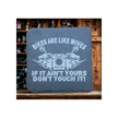 Bikes Are Like Wives If It Aint Yours Don't Touch It- Slate Coaster