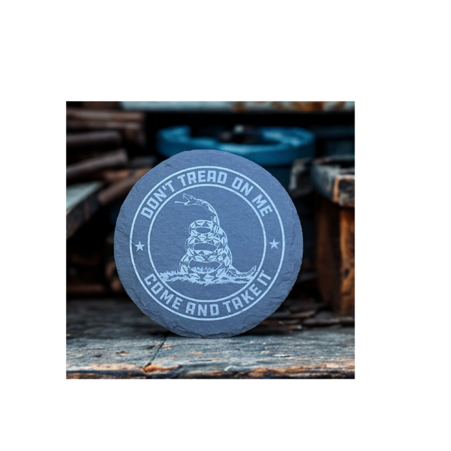 Don't Tread On Me Come and Take It- Slate Coaster