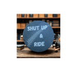Shut Up & Ride- Slate Coaster