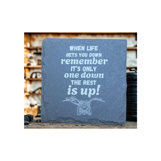When Life Gets You Down Remember Its Only One Down The Rest Is Up-Slate Coaster